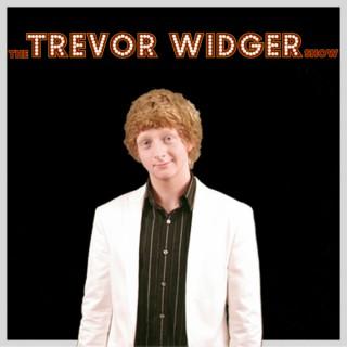 The Trevor Widger Show
