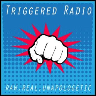 Triggered Radio!