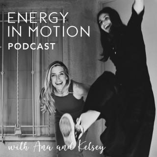 Energy in Motion Podcast with Ana Ayora & Kelsey Law