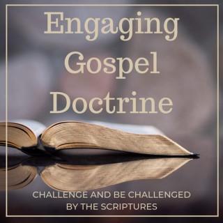 Engaging Gospel Doctrine