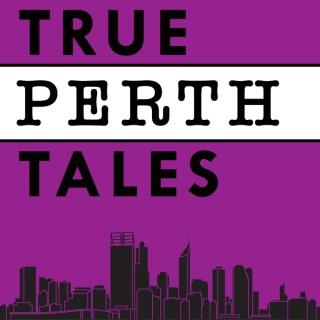 True Perth Tales