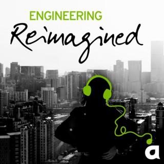 Engineering Reimagined podcast
