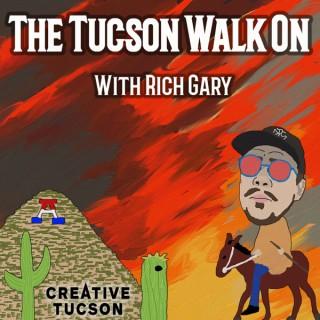 The Tucson Walk On With Rich Gary