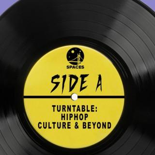 Turntables: Hip Hop Culture & Beyond