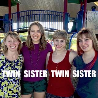 Twin Sister Twin Sister