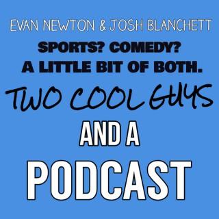 Two Cool Guys & A Podcast