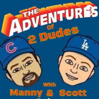 Two Dudes: The Adventures of Manny & Scott
