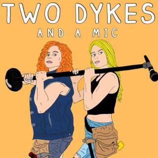 Two Dykes and a Mic Podcast