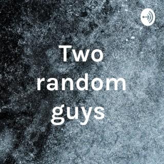 Two random guys