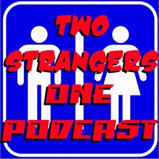 Two Strangers One Podcast