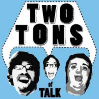 Two Tons Of Talk