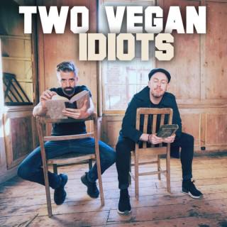 Two Vegan Idiots