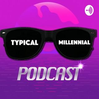 The Typical Millennial Podcast