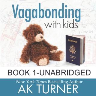 Vagabonding with Kids: How One Couple Embraced an Unconventional Life to Work Remotely & Show Their Kids the World by AK Turn