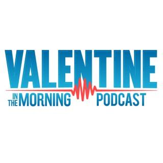 Valentine In The Morning Podcast