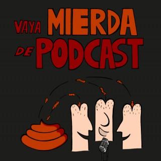 Vaya Mierda de Podcast