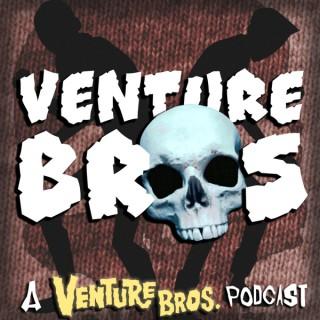 Venture Bros: A Venture Brothers Podcast