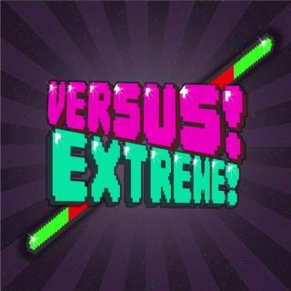Versus! Extreme!