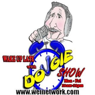 Wake Up Late with Dougie Show