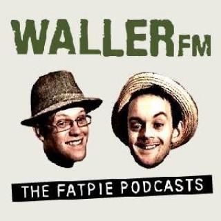 Waller FM - The Fat-Pie Podcasts