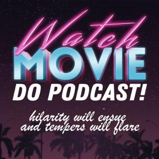 Watch Movie Do Podcast!