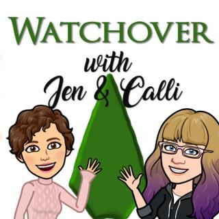 Watchover with Jen and Calli