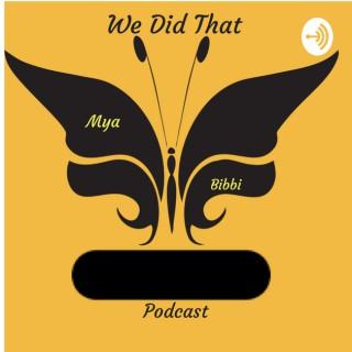 We Did That S#!+ Podcast
