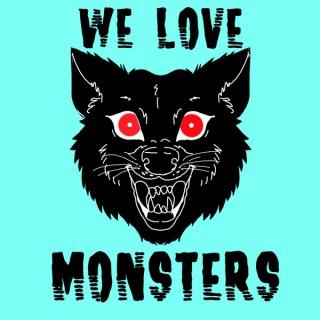 We Love Monsters
