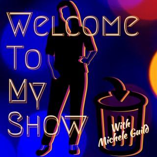 Welcome To My Show