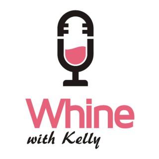 Whine With Kelly