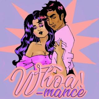 Whoa!mance: Romance, Feminism, and Ourselves