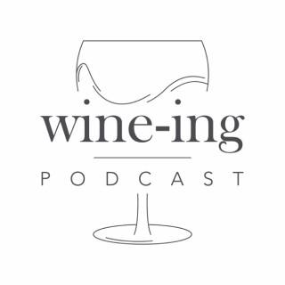 Wine-ing Podcast