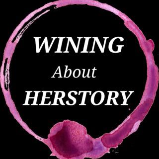 Wining About Herstory