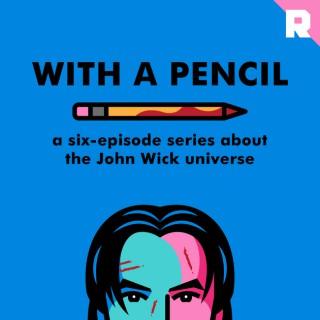 With a Pencil: A Six-Episode Series About the John Wick Universe