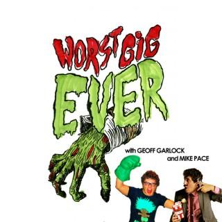 Worst Gig Ever with Geoff Garlock and Mike Pace
