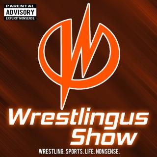 Wrestlingus Show: WWE and Random Nonsense