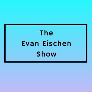 Evan Eischen Show
