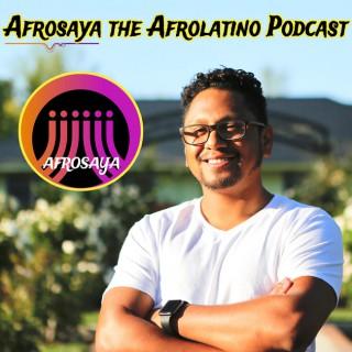 AFROSAYA The Afrolatino Podcast