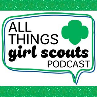 All Things Girl Scouts
