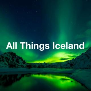 All Things Iceland Podcast