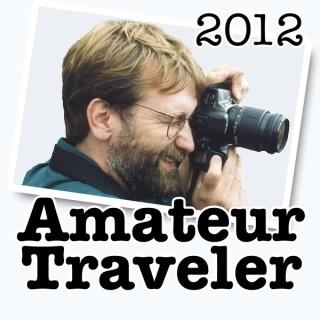 Amateur Traveler Podcast (2012 Archives)
