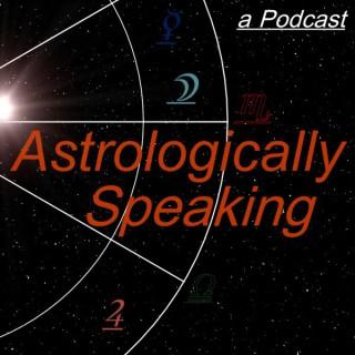 Astrologically Speaking