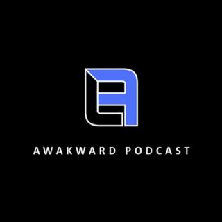 Awakward Podcast
