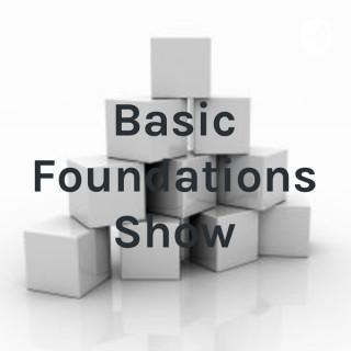 Basic Foundations Show