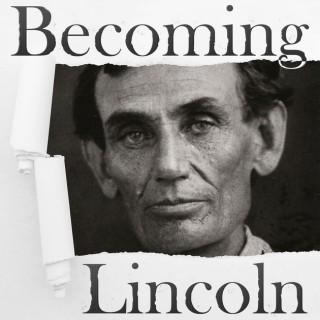 Becoming Lincoln