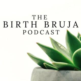 Birth Bruja Podcast