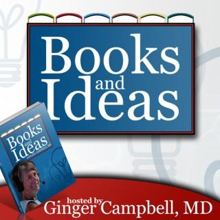 Books and Ideas with Dr. Ginger Campbell