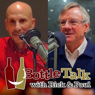 Bottle Talk with Rick & Paul