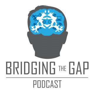Bridging the Gap Podcast