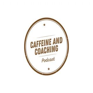 Caffeine and Coaching